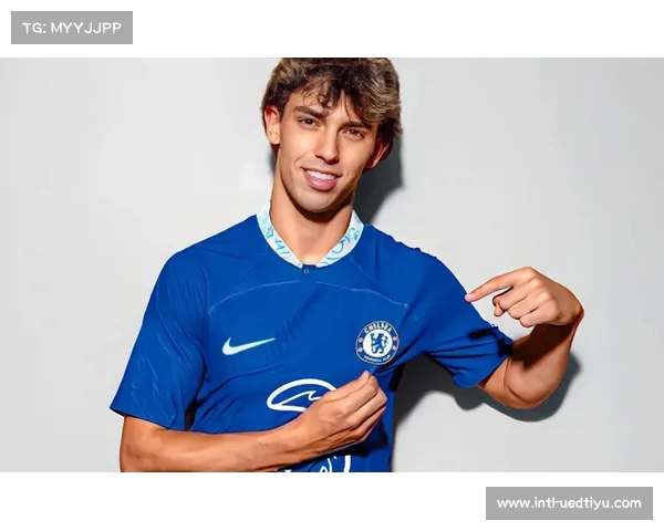 切尔西租借菲利克斯半年承诺全额薪水彰显球队雄心与决心 切尔西租借菲利克斯半年承诺全额薪水彰显球队雄心与决心